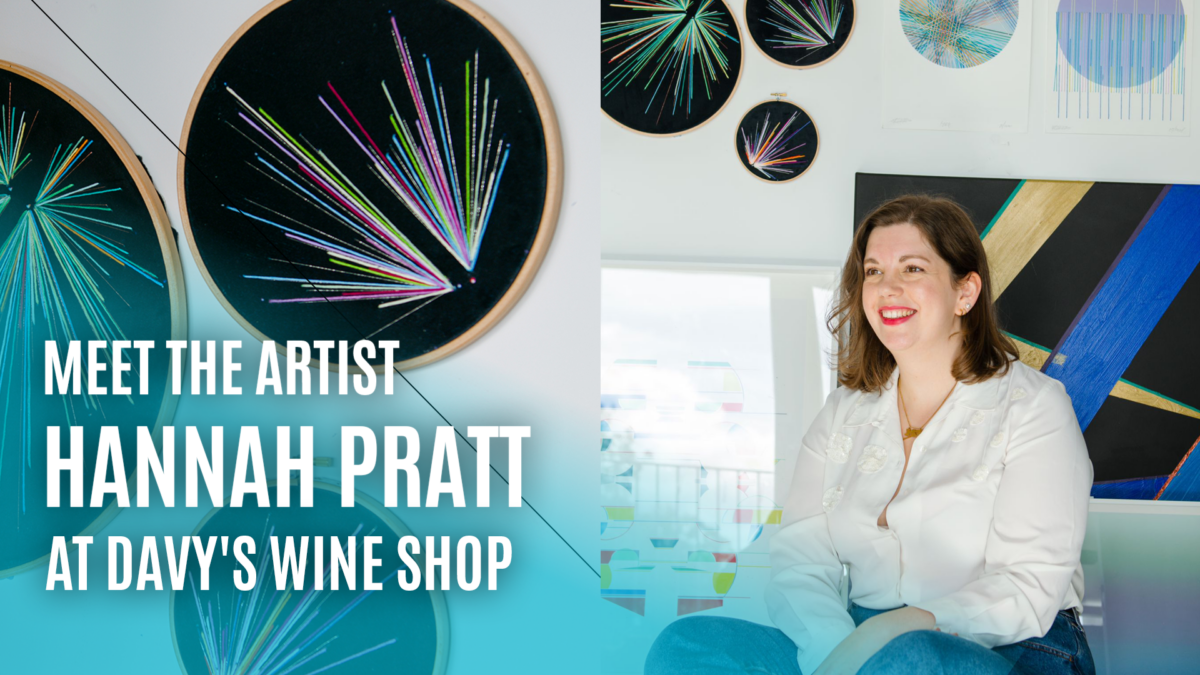 Meet the Artist: Hannah Pratt at Davy’s Wine Shop